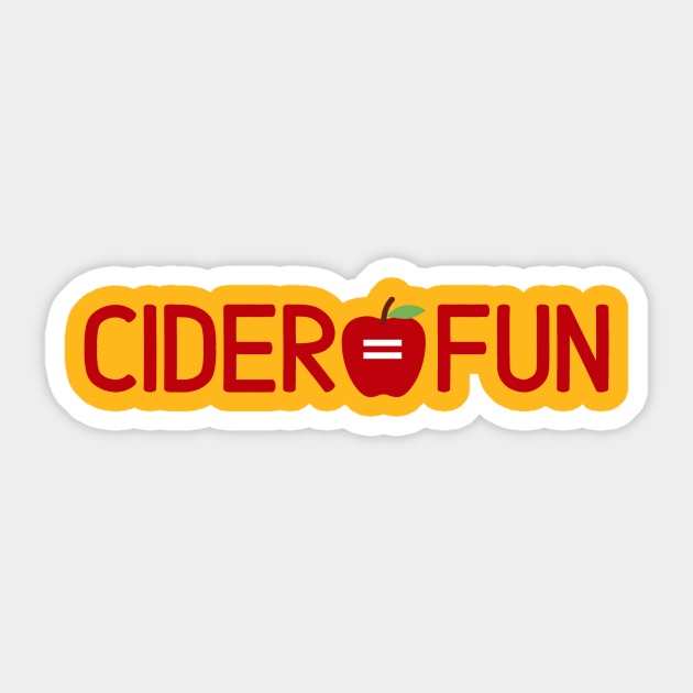 Cider = Fun Cider Sticker TeePublic